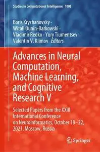 Advances in Neural Computation, Machine Learning, and Cognitive Research V: Selected Papers from the XXIII International Confer