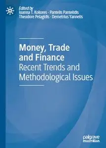 Money, Trade and Finance: Recent Trends and Methodological Issues