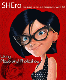 SHEro Training Series on mergin 3D with 2D using modo and Photoshop [repost]