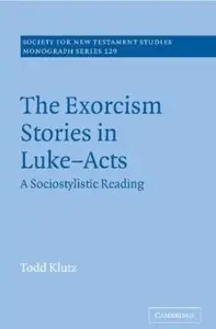 The Exorcism Stories in Luke-Acts: A Sociostylistic Reading