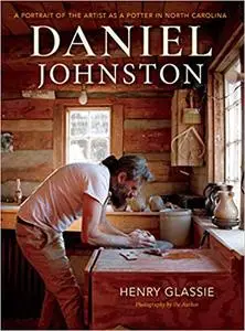 Daniel Johnston: A Portrait of the Artist as a Potter in North Carolina