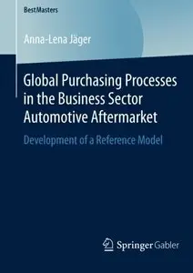 Global Purchasing Processes in the Business Sector Automotive Aftermarket: Development of a Reference Model