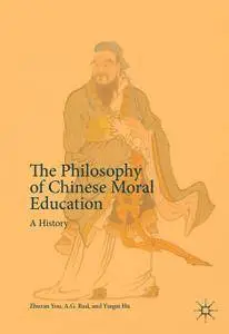 The Philosophy of Chinese Moral Education: A History (Repost)