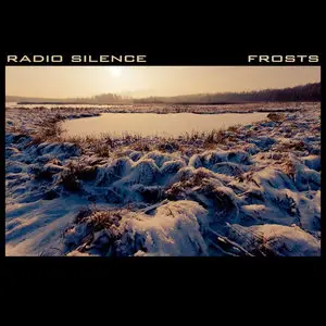 Radio Silence - Frosts (2010/2013)