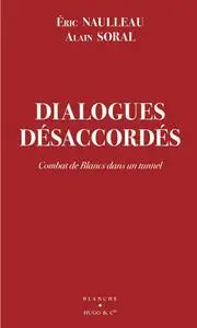 Éric Naulleau, Alain Soral, "Dialogues désaccordés : Combat de blancs dans un tunnel"