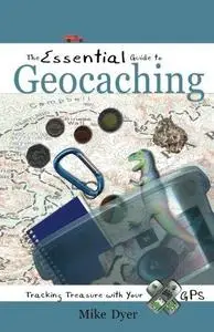 The Essential Guide to Geocaching: Tracking Treasure with Your GPS (Repost)