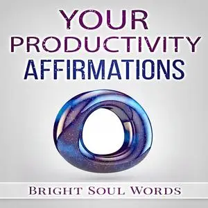 «Your Productivity Affirmations» by Bright Soul Words