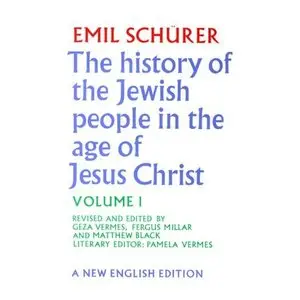 Emil Schürer, "The History of the Jewish People in the Age of Jesus Christ" [Repost]