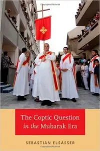 The Coptic Question in the Mubarak Era