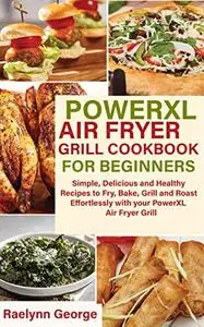 Powerxl Air Fryer Grill Cookbook For Beginners