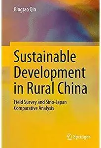 Sustainable Development in Rural China: Field Survey and Sino-Japan Comparative Analysis [Repost]