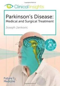 Clinical Insights: Parkinson's Disease: Medical and Surgical Treatment