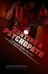 Hunting a Psychopath: The East Area Rapist / Original Night Stalker Investigation (Repost)