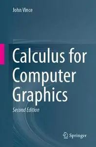 Calculus for Computer Graphics, 2nd Edition (Repost)