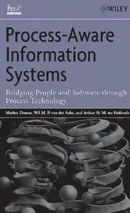 Process Aware Information Systems: Bridging People and Software Through Process Technology