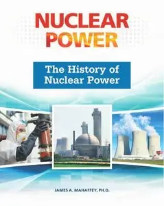 The History of Nuclear Power [Repost]