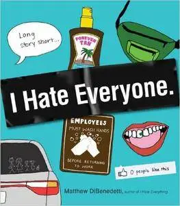 I Hate Everyone - Matthew Dibenedetti