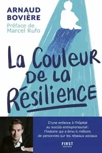 Arnaud Bovière, "La couleur de la résilience"