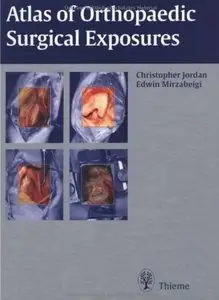 Atlas of Orthopaedic Surgical Exposures by Edwin Mirzabeigi [Repost]