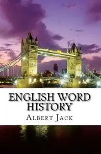«English Word History» by Albert Jack