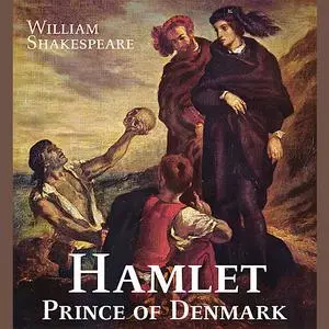 «Hamlet, Prince of Denmark» by William Shakespeare