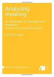 Analyzing meaning: An introduction to semantics and pragmatics (Textbooks in Language Sciences 5)
