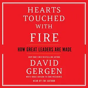 Hearts Touched with Fire: How Great Leaders Are Made [Audiobook]