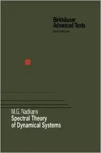 Spectral Theory of Dynamical Systems (Birkhäuser Advanced Texts Basler Lehrbücher) by Nadkarni