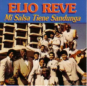 Elio Reve y Su Charangon - Mi Salsa Tiene Sandunga (1995)
