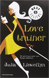 Julia Llewellyn, A. Raffo (Traduttore) - Love trainer