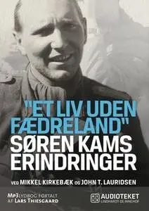 «Søren Kams erindringer» by Mikkel Kirkebæk,John T. Lauridsen