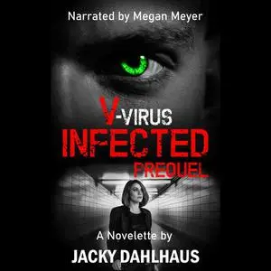 «V-virus Infected Prequel» by Jacky Dahlhaus