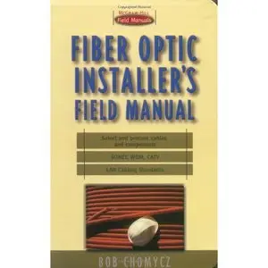 Fiber Optic Installer's Field Manual (Repost)