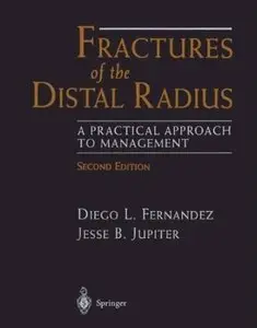 Fractures of the Distal Radius: A Practical Approach to Management (2nd edition)