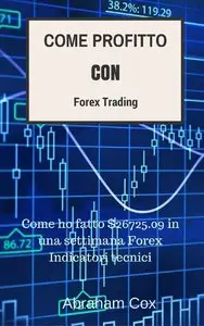 Abraham Cox - Come profitto con forex trading