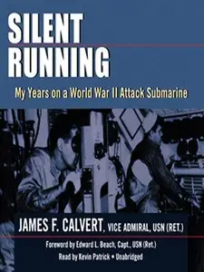 Silent Running: My Years on a World War II Attack Submarine [Audiobook]