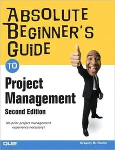 Absolute Beginner's Guide to Project Management (2nd Edition) (repost)