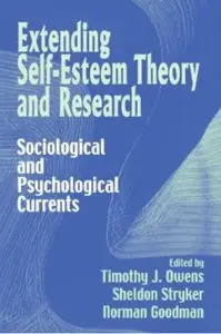 Extending Self-Esteem Theory and Research: Sociological and Psychological Currents