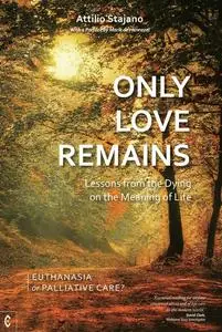 «Only Love Remains» by Attilio Stanjano
