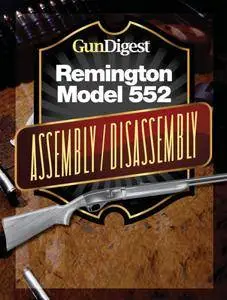 Gun Digest Remington 552 Assembly/Disassembly Instructions