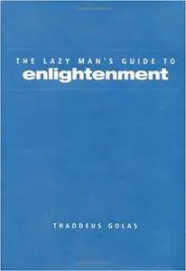 Lazy Man’s Guide to Enlightenment