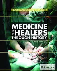 Medicine and Healers Through History (Health and Disease in Society)