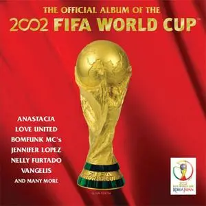 VA - The Official Album Of The 2002 FIFA World Cup (2002) {Epic France}