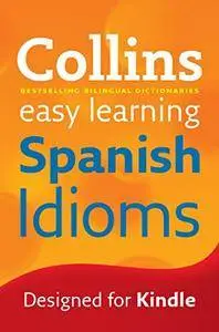 Collins Easy Learning Spanish Idioms