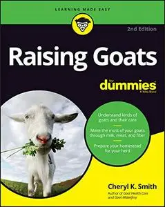 Raising Goats For Dummies, 2nd Edition