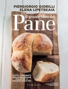 Piergiorgio Giorilli, Elena Lipetskaia - Il grande libro del pane