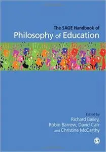 The SAGE Handbook of Philosophy of Education