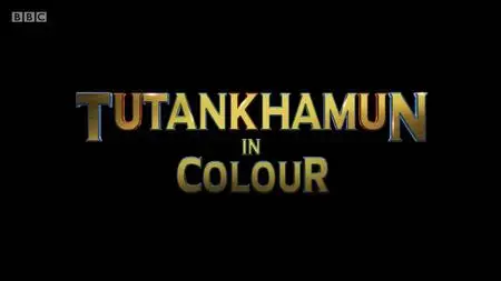 BBC - Tutankhamun In Colour (2020)
