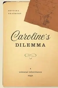 Caroline's Dilemma: A Colonial Inheritance Saga