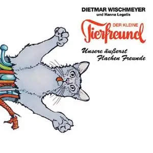 Dietmar Wischmeyer - Der kleine Tierfreund - Unsere äußerst flachen Freunde (1993)